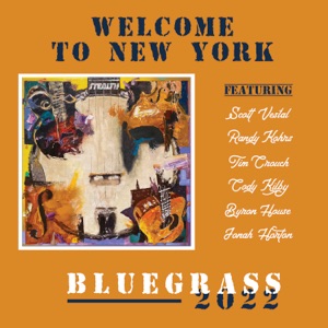 Welcome to New York (feat. Scott Vestal, Randy Kohrs, Tim Crouch, Cody Kilby, Byron House & Jonah Horton) - Single