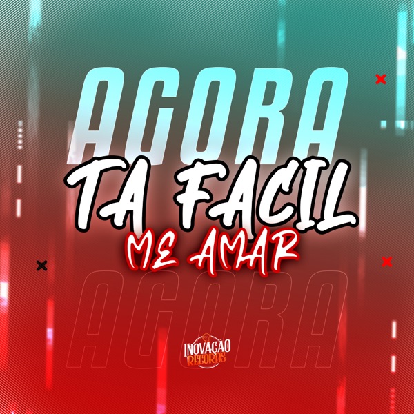 Agora Ta Fácil Me Amar