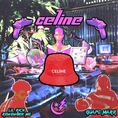 Celine (feat. LIL Rich Remember ME) - Single