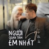 Người Quan Tâm Em Nhất (Lofi) - Single