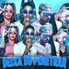 Deixa Eu Penetrar (feat. Mc Magrinho & MC Pipokinha) - Single