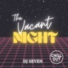 The Vacant Night (CHILLOUT mix)