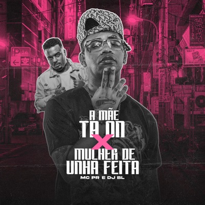 A Mãe Ta On X Mulher de Unha Feita - Single