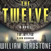 The Twelve : A Novel - William Gladstone Cover Art