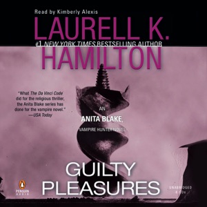 Guilty Pleasures: An Anita Blake, Vampire Hunter Novel (Unabridged)