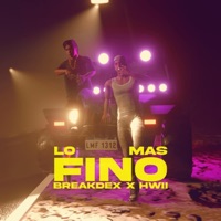 Lo Más Fino - Single - Breakdex & Hwii