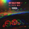 Ain't Bullet Proof (feat. skinny Pimp) - Single