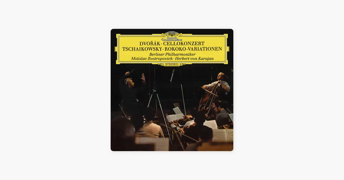 Dvorák: Cello Concerto in B Minor, Op. 104 - Tchaikovsky