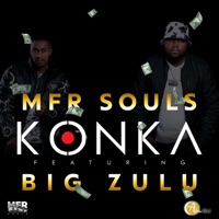 Konka (feat. Big Zulu) - Single - MFR Souls