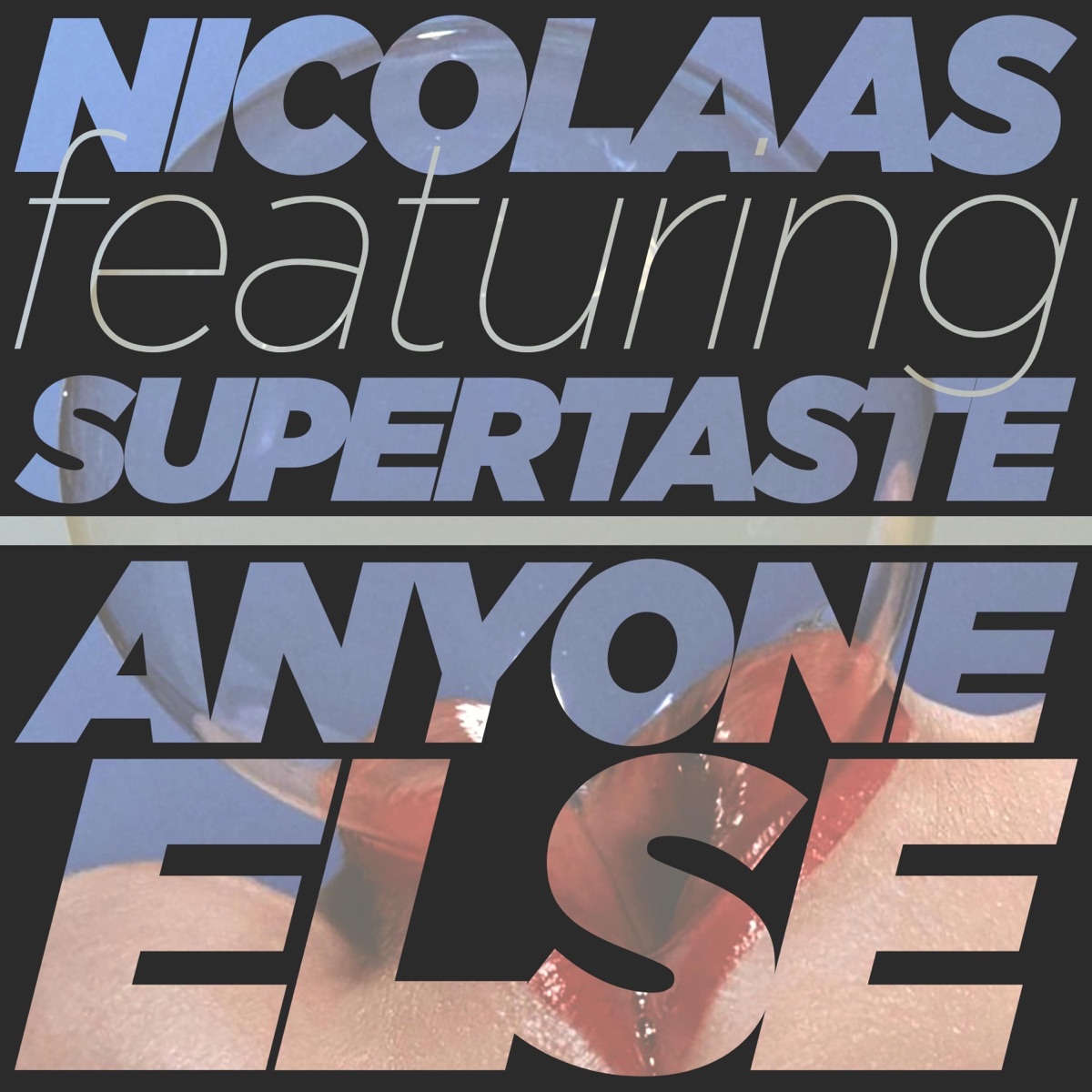 NICOLAAS & Supertaste - Anyone Else - Single