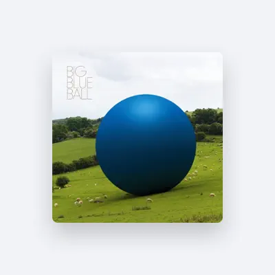 Listen to Big Blue Ball, watch music videos, read bio, see tour dates & more!