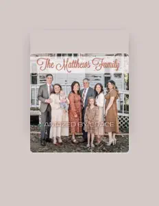 Ouça The Matthews Family, assista a videoclipes, leia a biografia, veja as datas das turnês e mais!