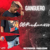 Ganguero - Single - OGPichon420, PiketeProducer & Francis Cedano