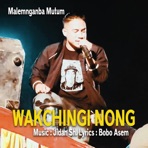 Wakchingi Nong  Manipuri Song  Malemnganba Mutum - Single