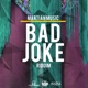 Bad Joke Riddim Single