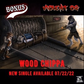Wood Chippa (feat. Viloent OG) Bo Nus