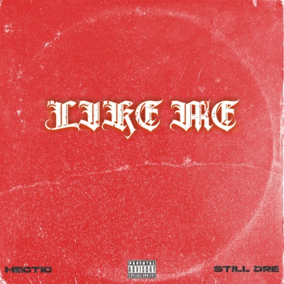 Like Me (feat. Still Dre) - Single