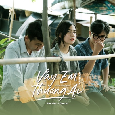Vậy Em Thương Ai (feat. DucLoi) - Single