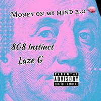 Money On My Mind 2.0 - Single - Laze G