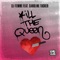Kill the Queen (feat. Caroline Tucker) - DJ Femme lyrics