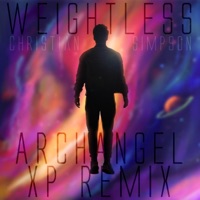 Weightless (Archangel XP Remix) - Single - Christian Simpson & Archangel XP