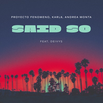 Said So (feat. Deivys) - Single