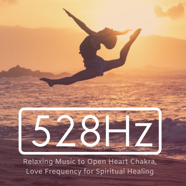 528Hz - Relaxing Music to Open Heart Chakra, Love Frequency for Spiritual Healing