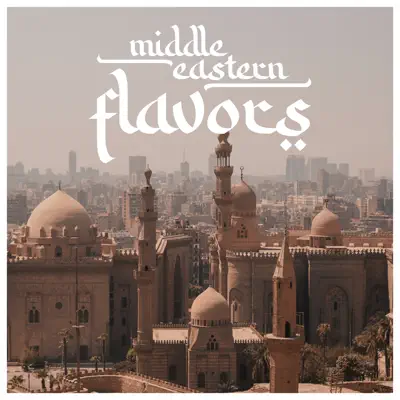 Listen to Middle Eastern Flavors by Various Artists