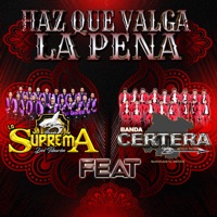 Haz Que Valga la Pena - Single - Banda Certera & Banda La Suprema del Tiburón