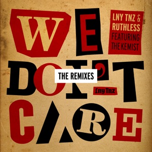 We Don't Care (The Remixes) - EP [feat. The Kemist]