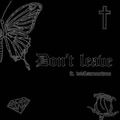Don't Leave (feat. Devilsaroundme) - Single