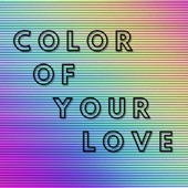 Color of Your Love - Single