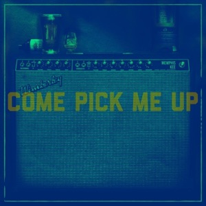 Come Pick Me Up (feat. Mike Harmeier & Cody Braun) - Single