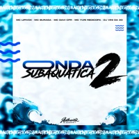 Onda Subaquática 2 (feat. Yuri Redicopa) - Single - DJ VINI DA ZO, MC Lipivox, Mc Davi Cpr & MC BURAGA