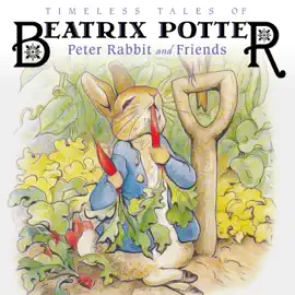 Timeless Tales of Beatrix Potter : Peter Rabbit and Friends