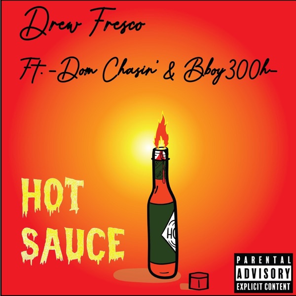 Hot Sauce (feat. Dom Chasin Paper & Bboy300h)
