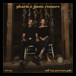 Pharis & Jason Romero - Been All Around This World