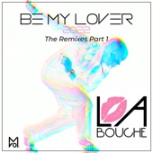 Be My Lover: The Remixes, Pt. 1 - EP artwork