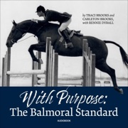 With Purpose: The Balmoral Standard (Unabridged) - Carleton Brooks, Traci Brooks & Rennie Dyball