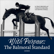 With Purpose: The Balmoral Standard (Unabridged)