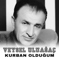 KURBAN OLDUGUM — VEYSEL ULUAGAC