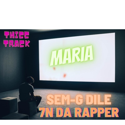 Maria (feat. Sem-G Dile & 7N Da Rapper) - Single