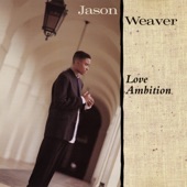 Jason Weaver - Love Ambition (Call On Me)