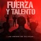 Fuerza Y Talento - Los Amigos De Culiacán lyrics