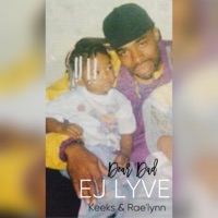 Dear Dad (feat. Keeks & Rae'lynn) - Single - EJ LYVE
