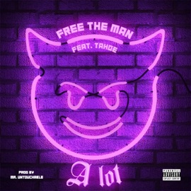 A lot (feat. Tahoe) Free The Man