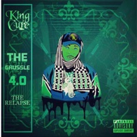 THE GRUSSLE 4.0 (THE RELAPSE) - King Cure