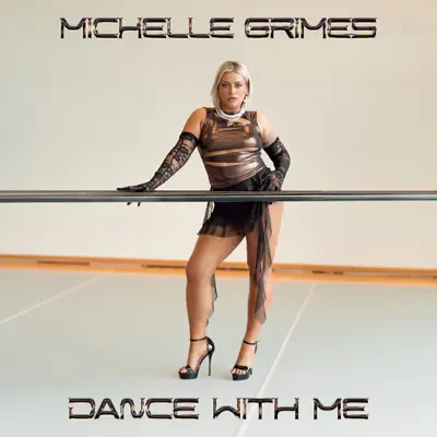 Listen to Dance With Me - Single by Michelle Grimes