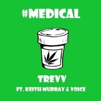 #Medical (feat. Keith Murray & Voice) - Single - Trevv