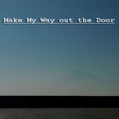 Make My Way out the Door artwork